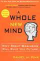 A Whole New Mind. Why Right-Brainers Will Rule the Future, Pink Daniel H. 