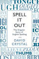 Spell It Out: The Singular Story of English Spelling, Crystal David 