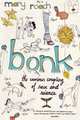 Bonk: The Curious Coupling Of Sex and Science, Roach Mary 