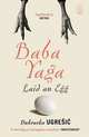 Baba Yaga Laid an Egg, Ugresic Dubravka 