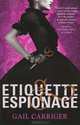 Etiquette and Espionage, Gail Carriger 