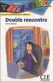 Decouverte 3. Double Rencontre, 