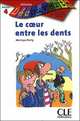Decouverte 4. Le Coeur entre les dents, 