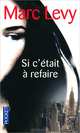 Si c'etait a refaire, Levy Marc 