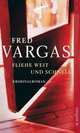 Fliehe weit und schnell, Vargas Fred 