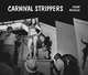 Carnival Strippers by Susan Meiselas, Deirdre English, Susan Meiselas, Sylvia Wolf 
