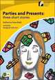 Cambridge Experience Readers 2. Parties and Presents: three short stories, 