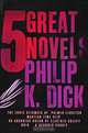 5 Great Novels, Philip K. Dick 