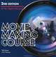 Moviemaking Course: Expanded and Updated for the Digital Generation, Ted Jones, Chris Patmore 