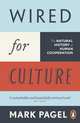 Wired for Culture: The Natural History of Human Cooperation, Pagel Mark D. 