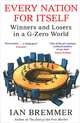 Every Nation for Itself: Winners and Losers in a G-Zero World, Ian Bremmer 