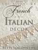 Allure of French & Italian Decor, Betty Lou Phillips 