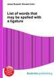 List of words that may be spelled with a ligature, Jesse Russell,Ronald Cohn 