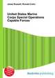 United States Marine Corps Special Operations Capable Forces, Jesse Russell,Ronald Cohn 