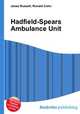 Hadfield-Spears Ambulance Unit, Jesse Russell,Ronald Cohn 