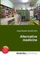 Alternative medicine, Jesse Russell,Ronald Cohn 