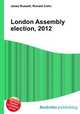 London Assembly election, 2012, Jesse Russell,Ronald Cohn 