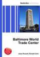 Baltimore World Trade Center, Jesse Russell,Ronald Cohn 