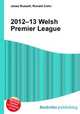 2012–13 Welsh Premier League, Jesse Russell,Ronald Cohn 
