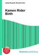 Kamen Rider Birth, Jesse Russell,Ronald Cohn 