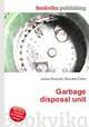 Garbage disposal unit, Jesse Russell,Ronald Cohn 