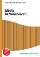Media in Vancouver, Jesse Russell,Ronald Cohn 