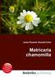 Matricaria chamomilla, Jesse Russell,Ronald Cohn 