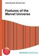 Features of the Marvel Universe, Jesse Russell,Ronald Cohn 