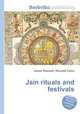 Jain rituals and festivals, Jesse Russell,Ronald Cohn 