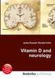 Vitamin D and neurology, Jesse Russell,Ronald Cohn 