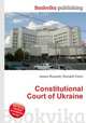 Constitutional Court of Ukraine, Jesse Russell,Ronald Cohn 
