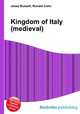 Kingdom of Italy (medieval), Jesse Russell,Ronald Cohn 
