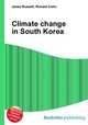 Climate change in South Korea, Jesse Russell,Ronald Cohn 