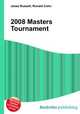 2008 Masters Tournament, Jesse Russell,Ronald Cohn 