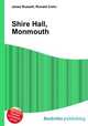 Shire Hall, Monmouth, Jesse Russell,Ronald Cohn 