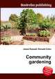 Community gardening, Jesse Russell,Ronald Cohn 