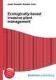 Ecologically-based invasive plant management, Jesse Russell,Ronald Cohn 