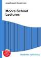 Moore School Lectures, Jesse Russell,Ronald Cohn 