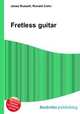 Fretless guitar, Jesse Russell,Ronald Cohn 