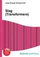 Slag (Transformers), Jesse Russell,Ronald Cohn 