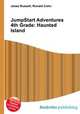 JumpStart Adventures 4th Grade: Haunted Island, Jesse Russell,Ronald Cohn 