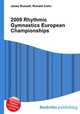 2009 Rhythmic Gymnastics European Championships, Jesse Russell,Ronald Cohn 