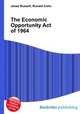 The Economic Opportunity Act of 1964, Jesse Russell,Ronald Cohn 