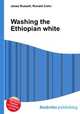 Washing the Ethiopian white, Jesse Russell,Ronald Cohn 