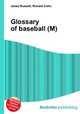 Glossary of baseball (M), Jesse Russell,Ronald Cohn 