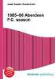1985–86 Aberdeen F.C. season, Jesse Russell,Ronald Cohn 