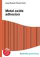 Metal oxide adhesion, Jesse Russell,Ronald Cohn 