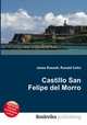 Castillo San Felipe del Morro, Jesse Russell,Ronald Cohn 