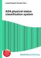 ASA physical status classification system, Jesse Russell,Ronald Cohn 