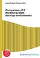 Comparison of X Window System desktop environments, Jesse Russell,Ronald Cohn 
